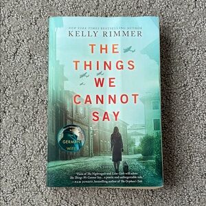 The Things We Cannot Say by Kelly Rimmer